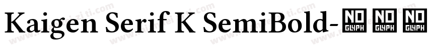 Kaigen Serif K SemiBold字体转换